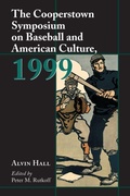 Cover: The Cooperstown Symposium on Baseball and American Culture, 1999 - McFarland & Co Inc