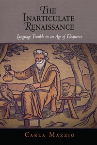 Abbildung von: The Inarticulate Renaissance - University of Pennsylvania Press
