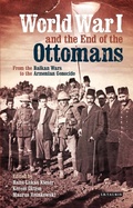 Cover: World War I and the End of the Ottomans - I.B. Tauris