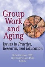 Cover: Group Work and Aging - Routledge