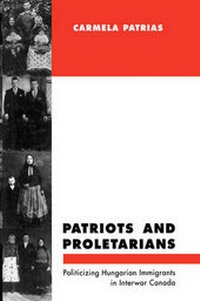 Enlarge image Cover: Patriots and Proletarians - McGill-Queen's University Press
