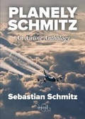 Cover: Planely Schmitz - Astral Horizon Aviation Press
