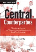 Cover: Central Counterparties - Mandatory Clearing and Bilateral Margin Requirements for OTC Derivatives - Wiley