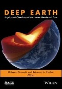 Bild vergrößern Bild: Deep Earth - Physics and Chemistry of the Lower Mantle and Core - Wiley