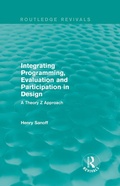 Cover: Integrating Programming, Evaluation and Participation in Design (Routledge Revivals) - Routledge