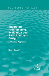 Enlarge image Cover: Integrating Programming, Evaluation and Participation in Design (Routledge Revivals) - Routledge