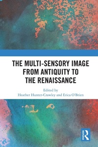 Abbildung von: The Multi-Sensory Image from Antiquity to the Renaissance - Routledge
