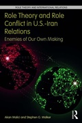 Cover: Role Theory and Role Conflict in U.S.-Iran Relations - Routledge