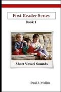 Cover: First Reader Series: Short Vowel Sounds - Lulu.com