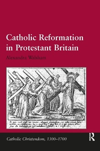 Enlarge image Cover: Catholic Reformation in Protestant Britain - Routledge