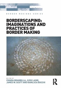 Enlarge image Cover: Borderscaping: Imaginations and Practices of Border Making - Routledge