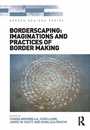 Cover: Borderscaping: Imaginations and Practices of Border Making - Routledge
