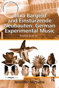 Abbildung von: Blixa Bargeld and Einstuerzende Neubauten: German Experimental Music - Routledge