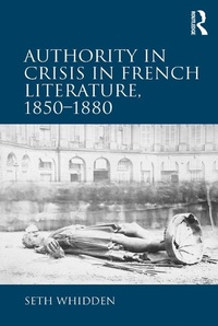 Abbildung von: Authority in Crisis in French Literature, 1850-1880 - Routledge