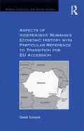 Cover: Aspects of Independent Romania's Economic History with Particular Reference to Transition for EU Accession - Routledge