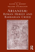Cover: Arianism: Roman Heresy and Barbarian Creed - Routledge