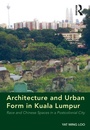 Cover: Architecture and Urban Form in Kuala Lumpur - Routledge