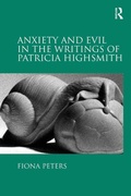 Cover: Anxiety and Evil in the Writings of Patricia Highsmith - Routledge
