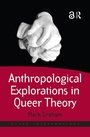 Cover: Anthropological Explorations in Queer Theory - Routledge