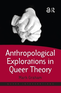Enlarge image Cover: Anthropological Explorations in Queer Theory - Routledge