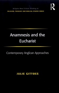 Abbildung von: Anamnesis and the Eucharist - Routledge