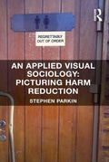 Cover: An Applied Visual Sociology: Picturing Harm Reduction - Routledge
