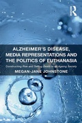 Cover: Alzheimer's Disease, Media Representations and the Politics of Euthanasia - Routledge