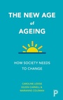 Cover: The New Age of Ageing - Policy Press