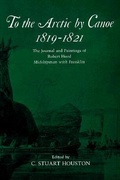 Cover: To the Arctic by Canoe 1819-1821 - McGill-Queen's University Press