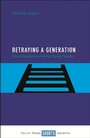 Cover: Betraying a Generation - Policy Press