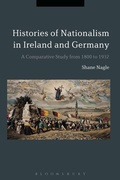 Cover: Histories of Nationalism in Ireland and Germany - Bloomsbury Academic