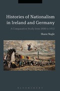Cover: Histories of Nationalism in Ireland and Germany - Bloomsbury Academic