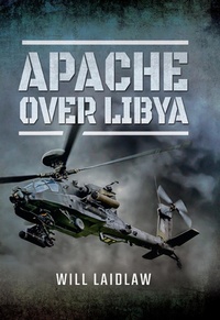 Enlarge image Cover: Apache Over Libya - Pen and Sword