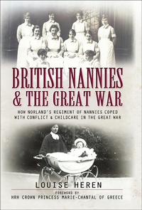 Abbildung von: British Nannies and the Great War - Pen and Sword