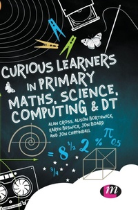 Enlarge image Cover: Curious Learners in Primary Maths, Science, Computing and DT - SAGE Publications Ltd
