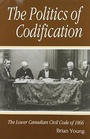 Cover: The Politics of Codification - McGill-Queen's University Press
