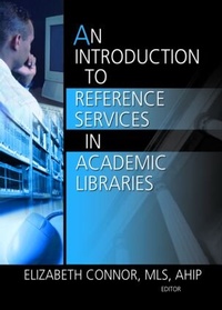 Enlarge image Cover: An Introduction to Reference Services in Academic Libraries - Routledge