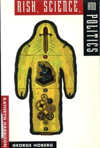 Enlarge image Cover: Risk, Science, and Politics - McGill-Queen's University Press