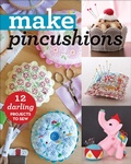 Cover: Make Pincushions - C&T Publishing