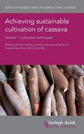 Cover: Achieving Sustainable Cultivation of Cassava Volume 1 - Burleigh Dodds Science Publishing Limited