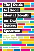 Bild: The Guide to Good Mental Health on the Autism Spectrum - Jessica Kingsley Publishers