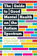 Cover: The Guide to Good Mental Health on the Autism Spectrum - Jessica Kingsley Publishers