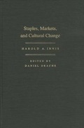 Cover: Staples, Markets, and Cultural Change - McGill-Queen's University Press