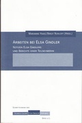Cover: Arbeiten bei Elsa Gindler - Heinrich-Jacoby/Elsa-Gindler-Stiftung