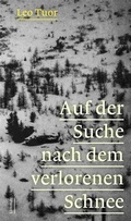 Cover: Auf der Suche nach dem verlorenen Schnee - Limmat Verlag