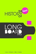 Cover: The Lost History of Longboarding - Ministry of Stoke