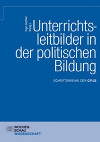 Abbildung von: Unterrichtsleitbilder in der politischen Bildung - Wochenschau Verlag