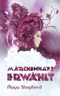 Cover: M&auml;rchenhaft erw&auml;hlt - neobooks