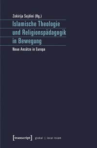 Abbildung von: Islamische Theologie und Religionspädagogik in Bewegung - transcript