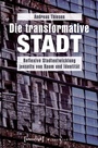 Cover: Die transformative Stadt - transcript